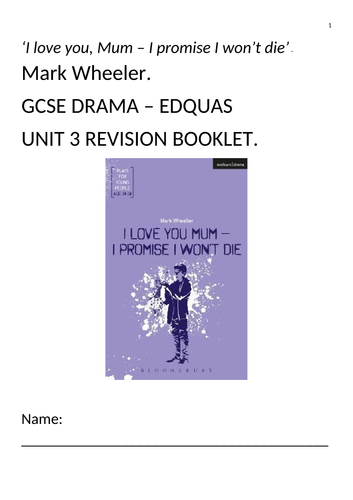 GCSE drama eduqas revision - I love you mum, I promise I won't die.