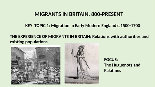GCSE 9-1 MIGRANTS IN BRITAIN.  EXPERIENCES OF EUROPEAN MIGRANTS IN EARLY MODERN ENGLAND