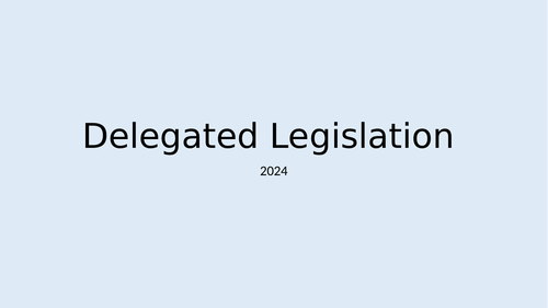 AQA A-Level Law - Delegated Legislation Lesson