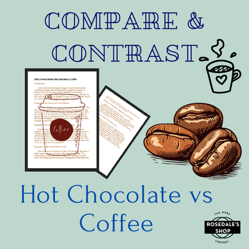 Compare & Contrast Essay "A Sweet Debate Hot Chocolate VS Coffee