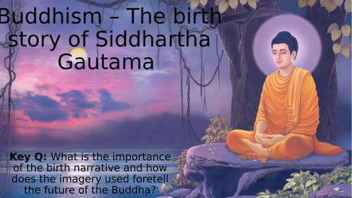 KS3/KS4 core - The birth story of the Buddha - Lesson 1