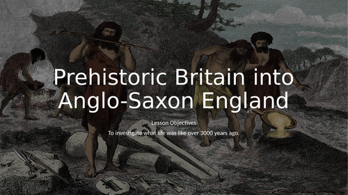 Prehistoric Britain to Anglo-Saxon England