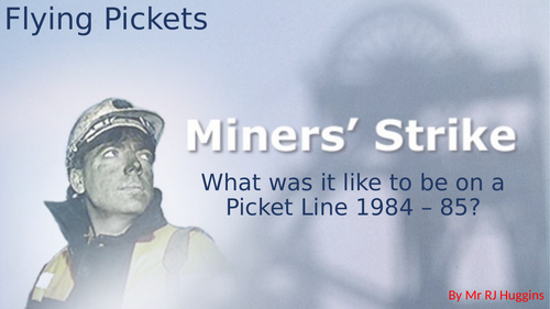 What was it like to be a 'Flying Picket' during the Miners' Strike?