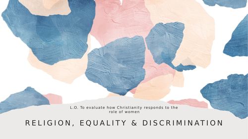 A-Level RS: Religion, Equality and Discrimination Lesson - Eduqas Christianity