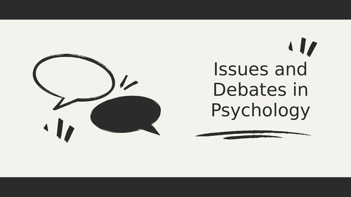 Issues and Debates in Psychology