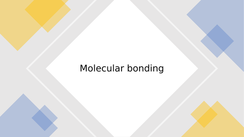 AS Chemistry - molecular bonding