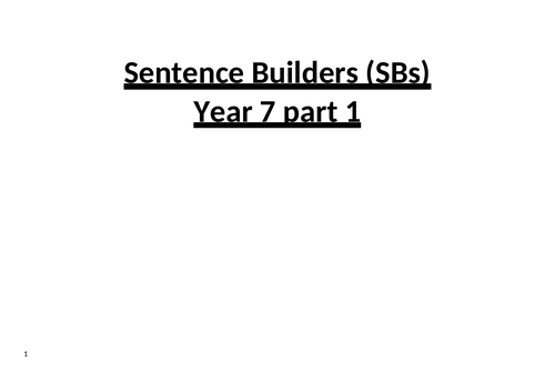 Year 7 Sentence builders to go with sets of 4 lessons for SB1, SB2, SB3, SB4, SB5 plus phonics focus