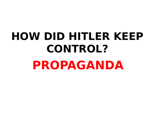 How did Hitler and the Nazis control Germany - propaganda