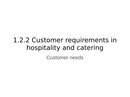 WJEC Hospitality and Catering; 1.2.2 Customer requirements