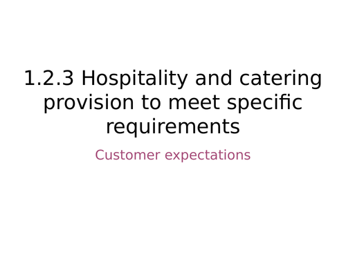WJEC Hospitality and Catering; 1.2.3 Customer expectations