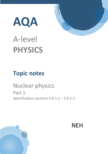 AQA A-level Revision Notes Nuclear Physics Part 1