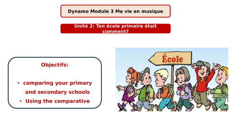 Dynamo 3 Rouge Module 3 Unit 2  Ton école primaire était comment?