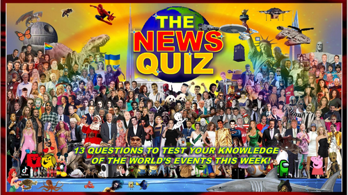 The News Quiz February 26th - March 4th 2024 Form Tutor Time Current Affairs
