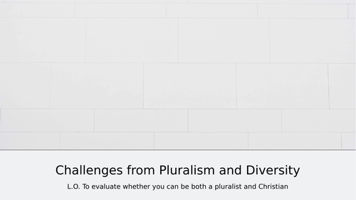 A-Level RS: Challenges from Pluralism and Diversity Lesson - Eduqas Christianity