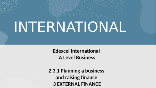Edexcel A Level Business Theme 2- 25 External Finance
