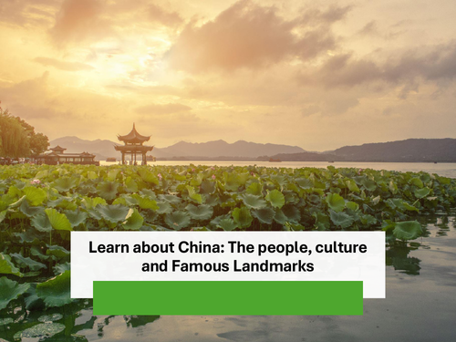 Learn about China: The people, culture and Famous Landmarks