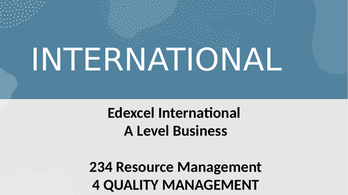 Edexcel A Level Business Theme 2-  Unit 4 -40 Quality Management