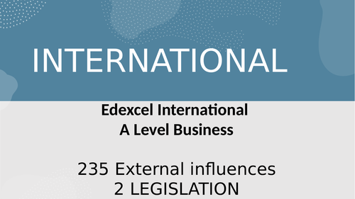 Edexcel A Level Business Theme 2- Unit 5  42 Legislation