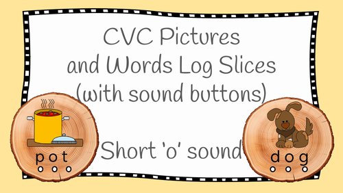 CVC words and picture on log slices - short o sound