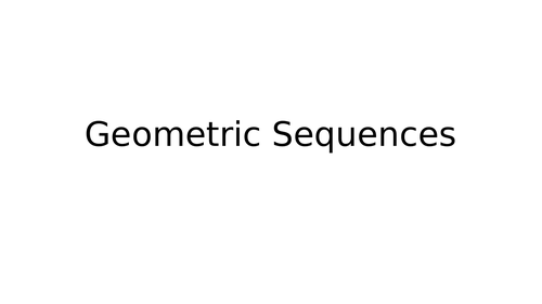 Geometric Sequencs (iGCSE and Ib DP Maths)