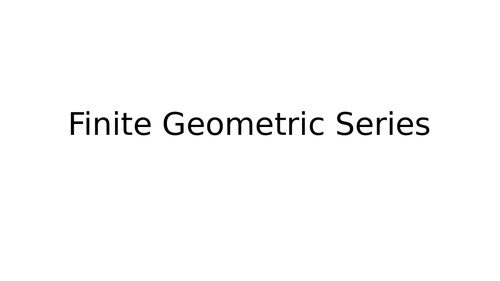 Finite Geometric Series (Ib DP Maths) | Teaching Resources