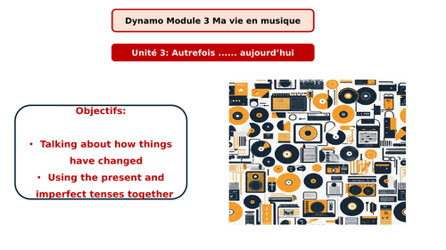 Dynamo 3 Rouge Module 3 Unit 3 Autrefois ...... aujourd'hui