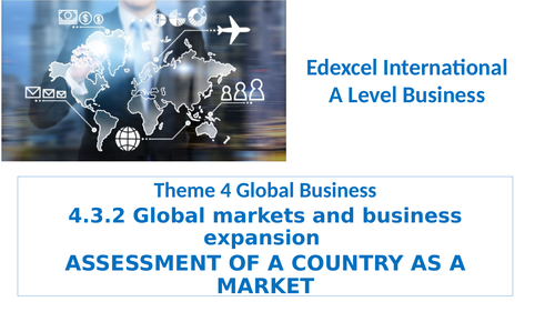 Theme 4   28 Assessment of a country as a market Edexcel IA Level Business