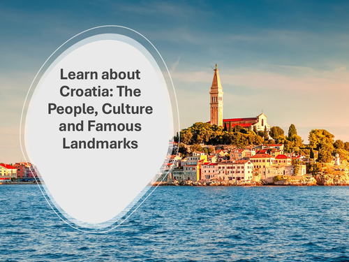 Learn about Croatia: The People, Culture and Famous Landmarks