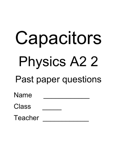 CCEA A-Level A2 Unit 2 Capacitors Question booklet