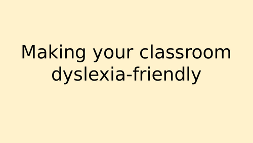 Making your classroom dyslexia-friendly Staff Meeting