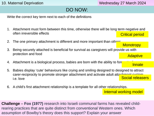 L10: Bowlby's Maternal Deprivation Theory - Attachment - Paper 1 - AQA Psychology