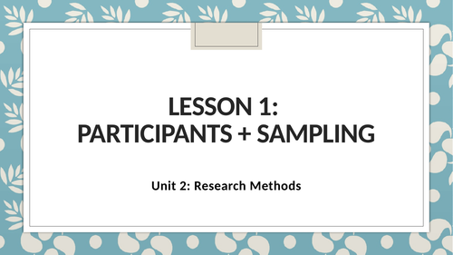 WJEC Psychology Unit 2 Research Methods - Participants and Sampling