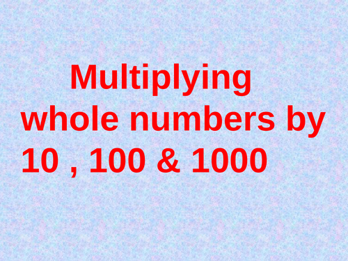 Multiplying with 10, 100 and 1000