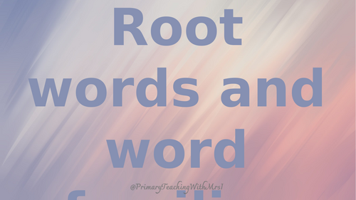 Grammar Pack: Root words and word families revision, SATS Prep
