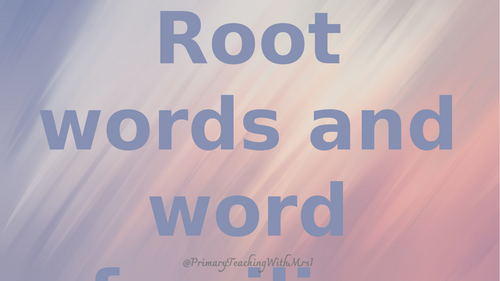 SATs revision root words and word families