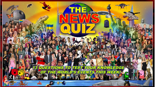 The News Quiz April 22nd - 29th 2024 Form Tutor Time Current Affairs