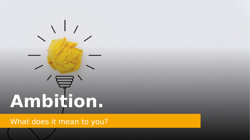 Ambition assembly powerpoint.