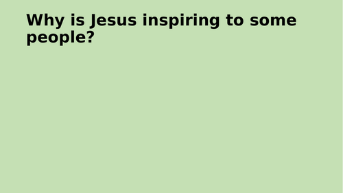RE - Why is Jesus inspiring to some people?