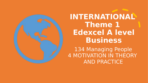 Theme 1 Marketing and people EDEXCEL IA Level Business Unit 17 Motivation in theory and practice