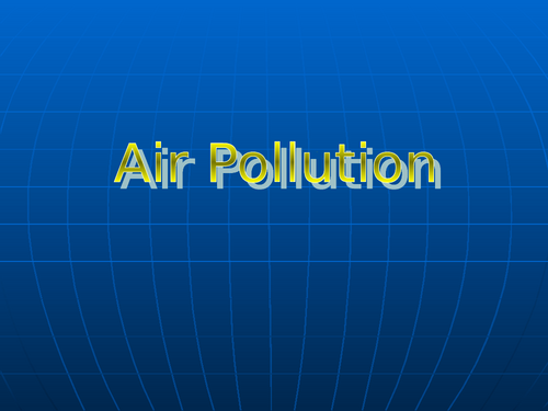 Air Pollution: causes and impact on Environment.