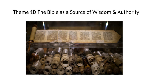 RS A level EDUQAS Christianity Theme 1D The Bible as a Source of Wisdom & Authority  PPT