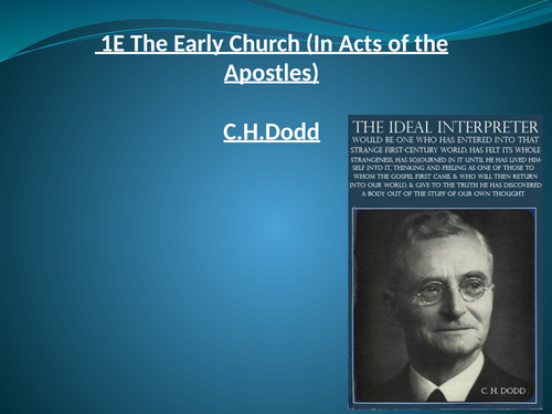 A Level RS EDUQAS Christianity Theme 1E The Early Church in Acts CH Dodd PPT