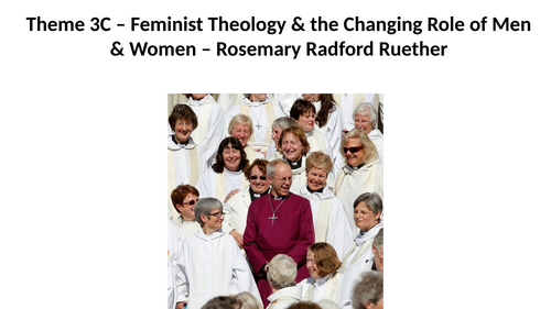 RS A Level Christianity EDUQAS Theme 3C Feminist Theology: Rosemary Ruether PPT