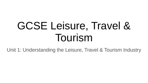 Leisure, Travel & Tourism GCSE CCEA / Key Words Unit 1