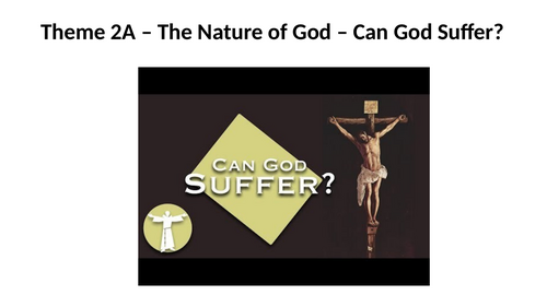 RS A Level Christianity EDUQAS Theme 2A: Can God Suffer? PPT