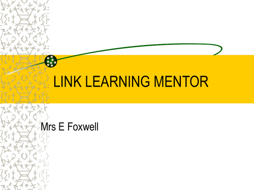 Link Learning Mentor - What is it Presentation