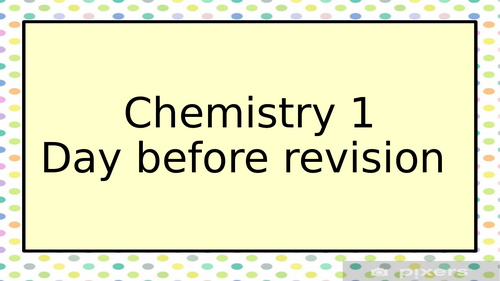 Chemistry 1 AQA Foundation Powerpoint - Ideal for Day Before Exam