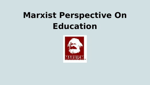 The Marxist View On Education