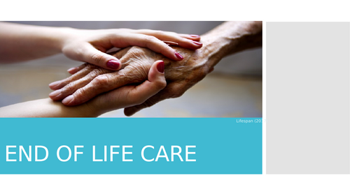 End of Life Care PowerPoint (Lesson)