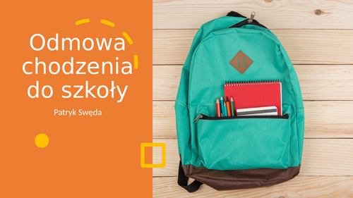 Odmowa chodzenia do szkoły.